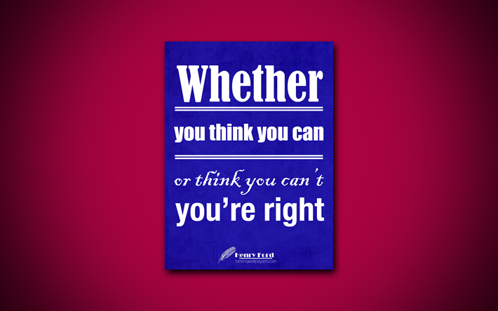 Whether you think you can or think you cant youre right, 4k, quotes, Henry Ford, motivation, inspiration