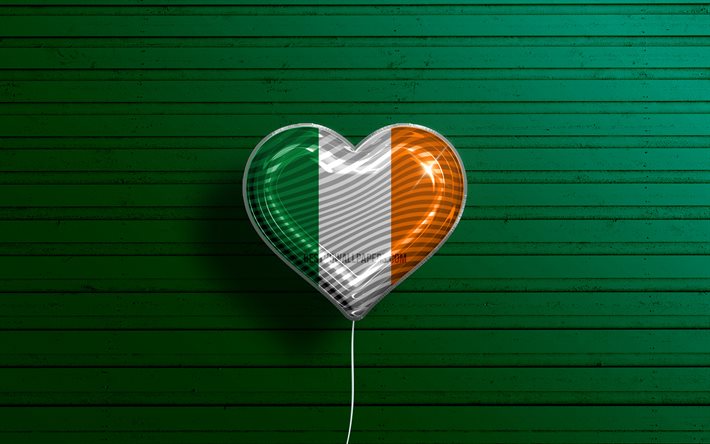 アイルランドが大好き, 4k, リアルな風船, 緑の木製の背景, アイルランドの旗の心, ヨーロッパ, 好きな国, アイルランドの旗, フラグ付きバルーン, アイルランド