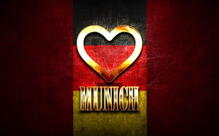 J&#39;aime Munich, villes allemandes, inscription dor&#233;e, Allemagne, coeur d&#39;or, Munich avec drapeau, Munich, villes pr&#233;f&#233;r&#233;es, Love Munich