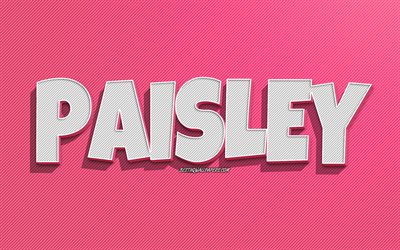 Paisley, fond de lignes roses, fonds d&#39;&#233;cran avec des noms, nom Paisley, noms f&#233;minins, carte de voeux Paisley, dessin au trait, photo avec nom Paisley
