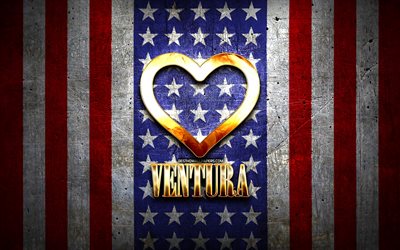 Rakastan Venturaa, amerikkalaiset kaupungit, kultainen kirjoitus, USA, kultainen syd&#228;n, Yhdysvaltain lippu, Ventura, suosikkikaupungit, Love Ventura