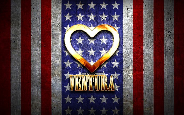 Ventura&#39;yı seviyorum, amerikan şehirleri, altın yazıt, ABD, altın kalp, amerikan bayrağı, Ventura, favori şehirler, Ventura seviyorum