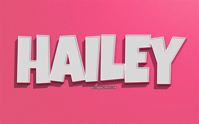 Hailey, fond de lignes roses, fonds d&#39;&#233;cran avec des noms, nom Hailey, noms f&#233;minins, carte de voeux Hailey, dessin au trait, photo avec nom Hailey