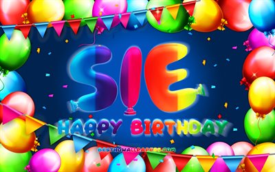 Happy Birthday Sie, 4k, colorful balloon frame, Sie name, blue background, Sie Happy Birthday, Sie Birthday, popular german male names, Birthday concept, Sie