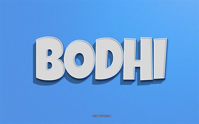 Bodhi, fond de lignes bleues, fonds d&#39;&#233;cran avec noms, nom Bodhi, noms masculins, carte de voeux Bodhi, dessin au trait, photo avec nom Bodhi