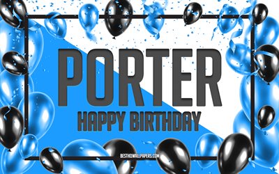 Buon Compleanno Porter, feste di Compleanno, Palloncini Sfondo, Porter, sfondi per il desktop con nomi, Portiere di buon Compleanno, Palloncini Blu di Compleanno, Sfondo, biglietto di auguri, Porter Compleanno