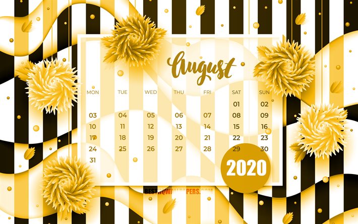 Ağustos 2020 Takvim, 4k, 3D sarı &#231;i&#231;ekler, 2020 takvimi, yaz takvimleri, &#231;i&#231;ekler, Takvim Ağustos 2020, sanat, 2020 takvimler 2020 Ağustos, yaratıcı, Ağustos 2020 takvimi, 2020 Ağustos Takvim