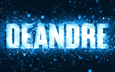 Happy Birthday Deandre, 4k, blue neon lights, Deandre name, creative, Deandre Happy Birthday, Deandre Birthday, popular american male names, picture with Deandre name, Deandre
