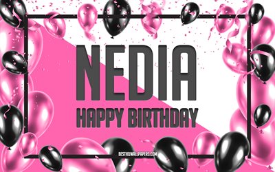 Happy Birthday Nedia, Birthday Balloons Background, Nedia, wallpapers with names, Nedia Happy Birthday, Pink Balloons Birthday Background, greeting card, Nedia Birthday