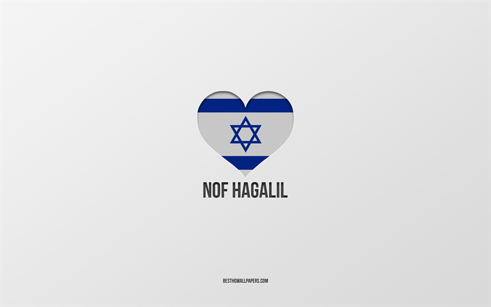 i love nof hagalil, ciudades israel&#237;es, d&#237;a de nof hagalil, fondo gris, nof hagalil, israel, coraz&#243;n de la bandera israel&#237;, ciudades favoritas, love nof hagalil
