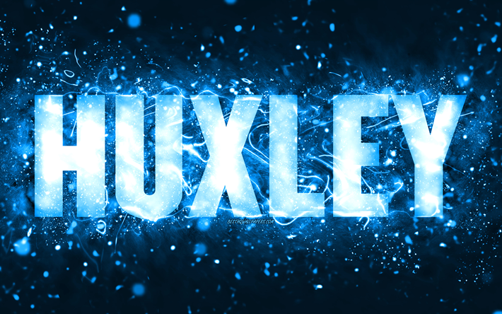 alles gute zum geburtstag huxley, 4k, blaue neonlichter, name huxley, kreativ, geburtstag huxley, beliebte amerikanische m&#228;nnliche namen, bild mit namen huxley, huxley