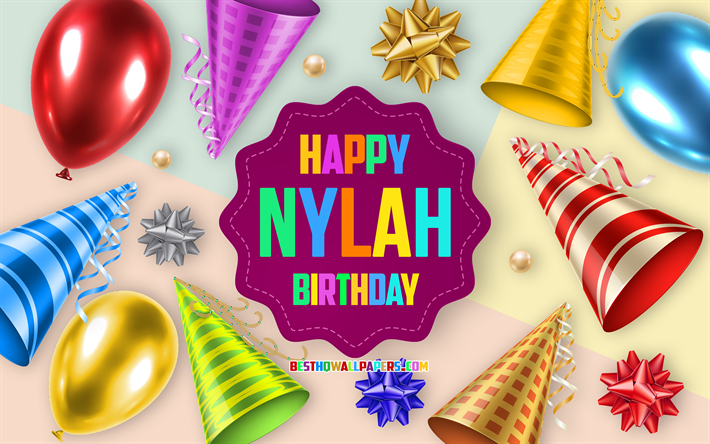 joyeux anniversaire nylah, 4k, anniversaire ballon fond, nylah, art cr&#233;atif, arcs de soie, nylah anniversaire, f&#234;te d anniversaire fond