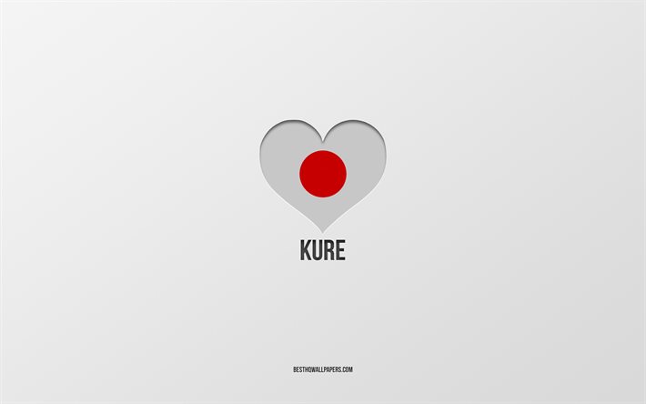 Kure&#39;yi Seviyorum, Japon şehirleri, gri arka plan, Kure, Japonya, Japon bayrağı kalbi, favori şehirler, Love Kure