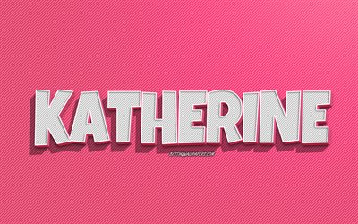 Katherine, pink lines background, wallpapers with names, Katherine name, female names, Katherine greeting card, line art, picture with Katherine name
