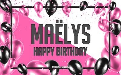 Happy Birthday Maelys, Birthday Balloons Background, Maelys, wallpapers with names, Maelys Happy Birthday, Pink Balloons Birthday Background, greeting card, Maelys Birthday