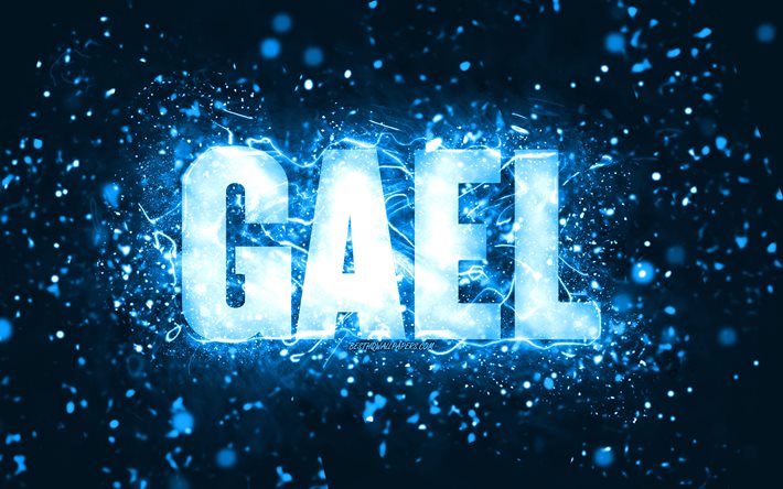 Happy Birthday Gael, 4k, luzes de n&#233;on azuis, nome de Gael, criativo, Gael Happy Birthday, Gael Birthday, nomes masculinos americanos populares, imagem com nome de Gael, Gael
