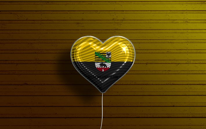 I Love Saxony-Anhalt, 4k, realistiset ilmapallot, keltainen puutausta, Saksan osavaltiot, Saarlandin lippusyd&#228;n, Sachsen-Anhaltin lippu, ilmapallo lipulla, Love Saxony-Anhalt, Saksa