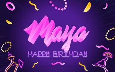 Joyeux anniversaire Maya, 4k, Purple Party Background, Maya, art cr&#233;atif, Joyeux anniversaire maya, nom maya, anniversaire maya, fond de f&#234;te d’anniversaire