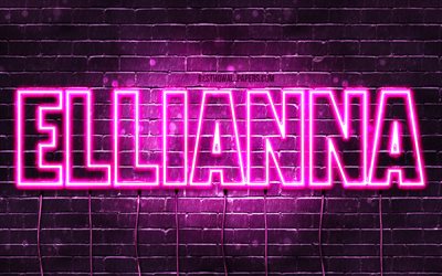 Ellianna, 4k, tapeter med namn, kvinnliga namn, Ellianna namn, lila neon lights, Grattis P&#229; F&#246;delsedagen Ellianna, bild med Ellianna namn