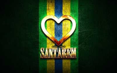 Mi piace Santarem, citt&#224; brasiliane, golden iscrizione, Brasile, cuore d&#39;oro, Santarem, citt&#224; preferite, Amore Santarem