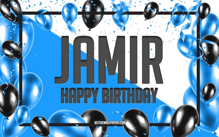 Feliz Cumplea&#241;os Jamir, Globos de Cumplea&#241;os de Fondo, Jamir, fondos de pantalla con los nombres, Jamir Feliz Cumplea&#241;os, Globos Azules Cumplea&#241;os de Fondo, tarjeta de felicitaci&#243;n, Cumplea&#241;os Jamir