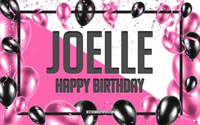 happy birthday joelle, geburtstag luftballons, hintergrund, joelle, tapeten, die mit namen, joelle happy birthday pink luftballons geburtstag hintergrund, gru&#223;karte, joelle geburtstag