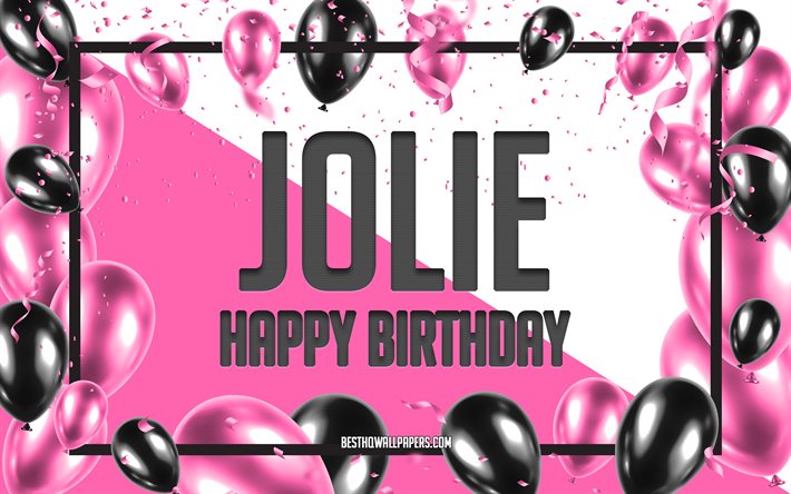 happy birthday jolie, geburtstag luftballons, hintergrund, jolie, tapeten, die mit namen, jolie happy birthday pink luftballons geburtstag hintergrund, gru&#223;karte, jolie geburtstag