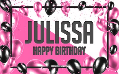 Happy Birthday Julissa, Birthday Balloons Background, Julissa, wallpapers with names, Julissa Happy Birthday, Pink Balloons Birthday Background, greeting card, Julissa Birthday
