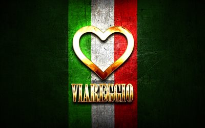 Amo Viareggio, citt&#224; italiane, golden iscrizione, Italia, cuore d&#39;oro, bandiera italiana, Viareggio, citt&#224; preferite, Amore Viareggio