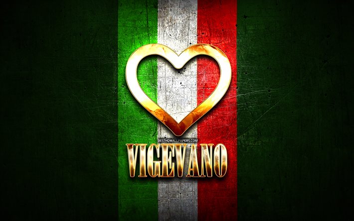 J&#39;Aime &#224; Vigevano, les villes italiennes, l&#39;inscription d&#39;or, en Italie, le coeur d&#39;or, le drapeau italien, Vigevano, villes pr&#233;f&#233;r&#233;es, de l&#39;Amour &#224; Vigevano