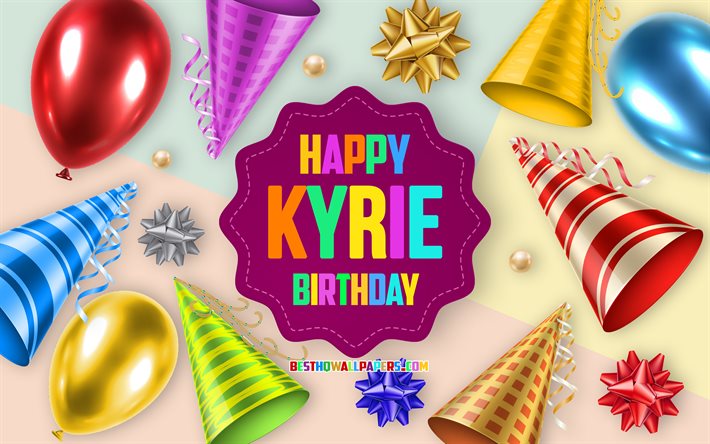Happy Birthday Kyrie, 4k, Birthday Balloon Background, Kyrie, creative art, Happy Kyrie birthday, silk bows, Kyrie Birthday, Birthday Party Background