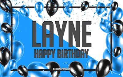 Feliz Cumplea&#241;os Layne, Globos de Cumplea&#241;os de Fondo, Layne, fondos de pantalla con los nombres, Layne Feliz Cumplea&#241;os, Globos Azules Cumplea&#241;os de Fondo, tarjeta de felicitaci&#243;n, Layne Cumplea&#241;os