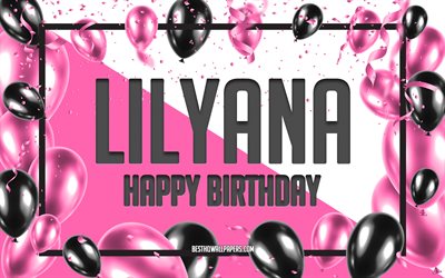 Happy Birthday Lilyana, Birthday Balloons Background, Lilyana, wallpapers with names, Lilyana Happy Birthday, Pink Balloons Birthday Background, greeting card, Lilyana Birthday