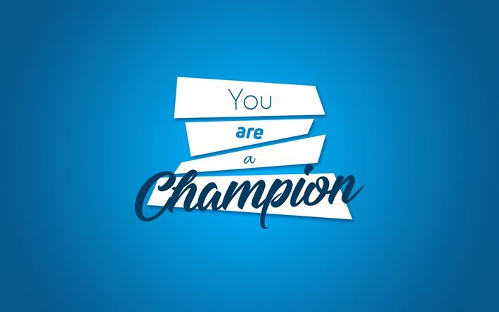 Quotes, you are a champion, wallpaper with quotes, creative