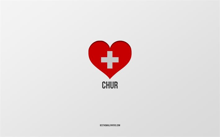 I Love Chur, Swiss cities, Day of Chur, gray background, Chur, Switzerland, Swiss flag heart, favorite cities, Love Chur