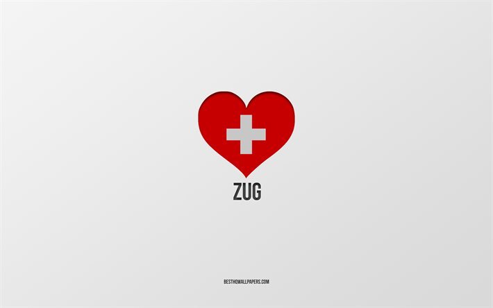 I Love Zug, villes suisses, Jour de Zoug, fond gris, Zoug, Suisse, coeur drapeau suisse, villes pr&#233;f&#233;r&#233;es, Love Zug