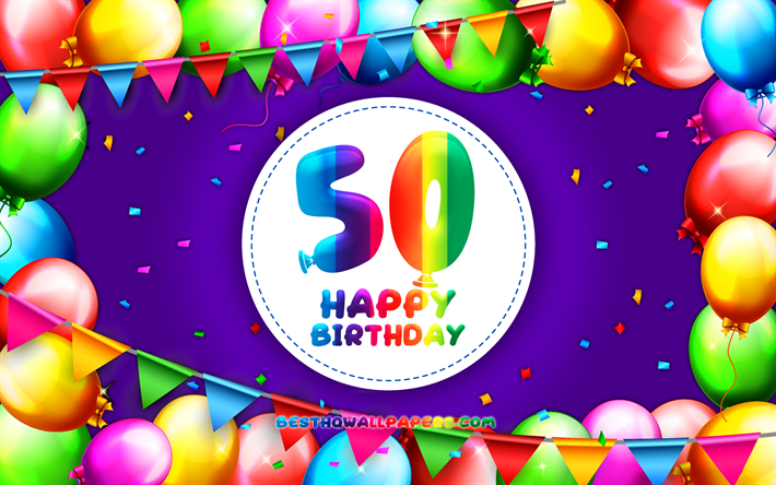 Happy 50th birthday, 4k, colorful balloon frame, Birthday Party, violet background, Happy 50 Years Birthday, creative, 50th Birthday, Birthday concept, 50th Birthday Party