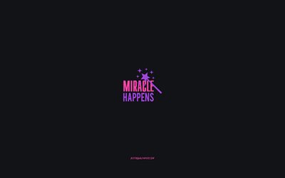 Miracle happens, creative art, gray background, neon symbol, Miracle happens concepts