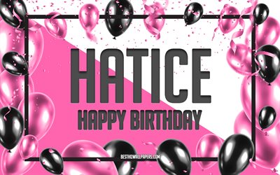 Happy Birthday Hatice, Birthday Balloons Background, Hatice, wallpapers with names, Hatice Happy Birthday, Pink Balloons Birthday Background, greeting card, Hatice Birthday