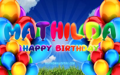 Mathildaお誕生日おめで, 4k, 曇天の背景, ドイツの人気女性の名前, 誕生パーティー, カラフルなballons, Mathilda名, お誕生日おめでMathilda, 誕生日プ, Mathilda誕生日, Mathilda