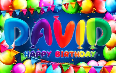 Happy Birthday David, 4k, colorful balloon frame, David name, blue background, David Happy Birthday, David Birthday, popular german male names, Birthday concept, David