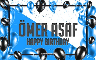 Happy Birthday Omer Asaf, Birthday Balloons Background, Omer Asaf, wallpapers with names, Omer Asaf Happy Birthday, Blue Balloons Birthday Background, greeting card, Omer Asaf Birthday