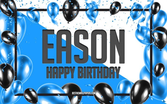 お誕生日おめでとうイーソン, 誕生日風船の背景, イーソン, 名前の壁紙, イーソンお誕生日おめでとう, 青い風船の誕生の背景, イーソンバースデー