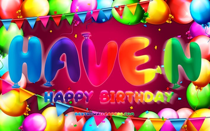 Happy Birthday Haven, 4k, cornice palloncino colorato, nome Haven, sfondo viola, Haven Happy Birthday, Haven compleanno, nomi femminili americani popolari, concetto di compleanno, Haven