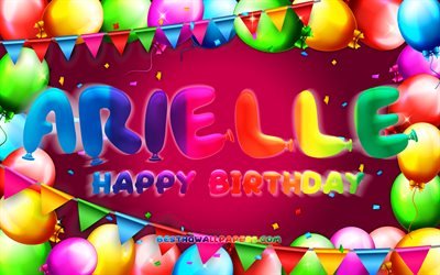 Happy Birthday Arielle, 4k, colorful balloon frame, Arielle name, purple background, Arielle Happy Birthday, Arielle Birthday, popular american female names, Birthday concept, Arielle