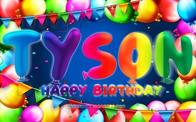Happy Birthday Tyson, 4k, colorful balloon frame, Tyson name, blue background, Tyson Happy Birthday, Tyson Birthday, popular american male names, Birthday concept, Tyson