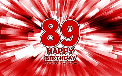 Happy 89th birthday, 4k, red abstract rays, Birthday Party, creative, Happy 89 Years Birthday, 89th Birthday Party, 89th Happy Birthday, cartoon art, Birthday concept, 89th Birthday