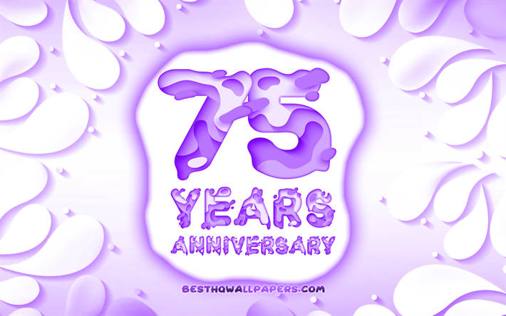 75th anniversary, 4k, 3D petals frame, anniversary concepts, violet background, 3D letters, 75th anniversary sign, artwork, 75 Years Anniversary