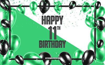 happy 11th birthday, geburtstag luftballons, hintergrund, gl&#252;cklich 11 jahre geburtstag, gr&#252;n, geburtstag, 11 happy birthday, gr&#252;n-schwarze ballons, 11 jahre geburtstag, bunt geburtstag-muster, happy birthday hintergrund