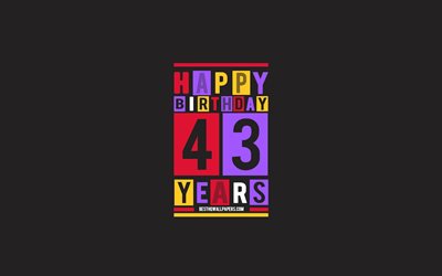 Happy 43 Years Birthday, Birthday Flat Background, 43rd Happy Birthday, Creative Flat Art, 43 Years Birthday, Happy 43rd Birthday, Colorful Abstraction, Happy Birthday Background